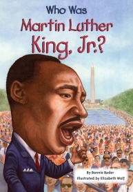 Who Was Martin Luther King, Jr.?Bonnie BaderGrades 4 to 6