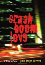 Crash Boom LoveJuan Felipe HerreraGrades 9 to 12